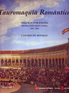tauromaquia romantica: viajeros por españa merimee, ford, gautier , dumas 1830-1864-9788476282922