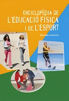 enciclopedia de l educacio fisica i de l esport-miguel angel torres navarro-9788476283622