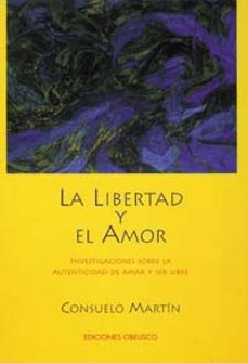 la libertad y el amor-consuelo martin-9788477206422