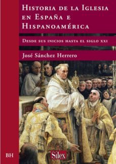 historia de la iglesia en españa e hispanoamerica desde sus inici os hasta el siglo xxi-9788477371922