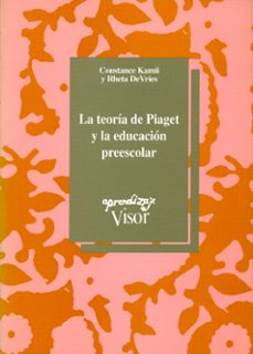 LA TEORIA DE PIAGET Y LA EDUCACION PREESCOLAR 2 ED. CONSTANCE