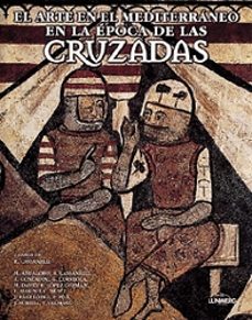el arte mediterraneo en la epoca de las cruzadas-9788477827122