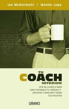 tu coach interior: una guia paso a paso para conseguir tu realiza cion personal y descubrir todos tus recursos-9788479536022