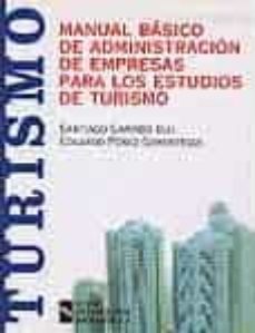 manual basico de administracion de empresas para los estudios de turismo-eduardo perez gorostegui-santiago garrido buj-9788480045322