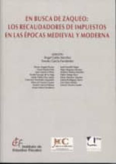 en busca de zaqueo: los recaudadores de impuestos en la epocas me dieval y moderna-9788480083522
