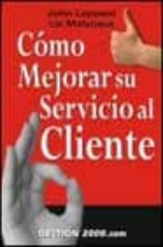 como mejorar su servicio al cliente (2ª ed.)-john leppard-liz molyneux-9788480888622
