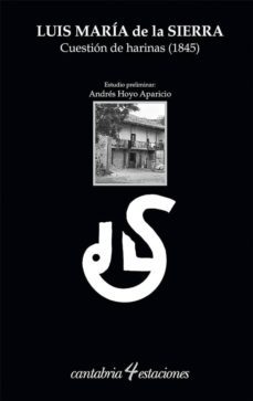 cuestion de harinas 1845-luis maria de la sierra-9788481027822