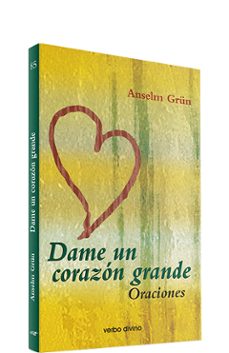 dame un corazon grande-anselm grun-9788481697322