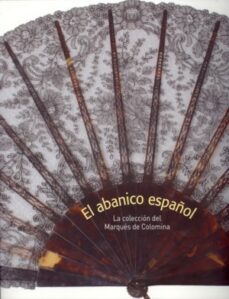 el abanico español: coleccion marques de colomina-9788481813722