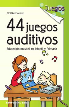 44 juegos auditivos: educacion musical en infantil y primaria-maria pilar montoro-9788483167922