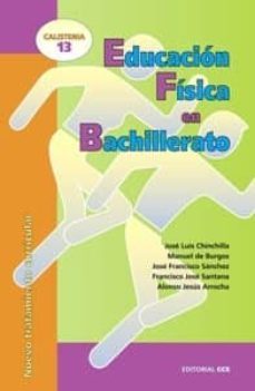 educacion fisica en bachillerato: nuevo tratamiento curricular-jose luis chinchilla-9788483168622