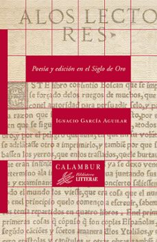 poesia y edicion en el siglo de oro-ignacio garcia aguilar-9788483590522