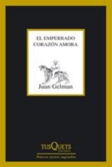 Libro El Emperrado Corazon Amora De Juan Gelman 