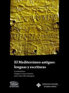 el mediterraneo antiguo: lenguas y escrituras-9788484277422