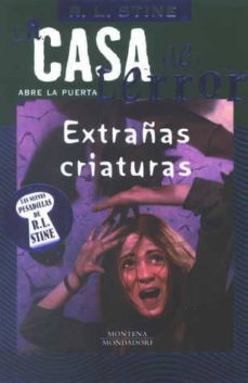 extrañas criaturas (la casa del terror nº 6)-9788484411222