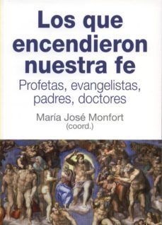 los que encendieron nuestra fe-maria jose monfort-9788484693222