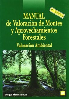 manual de valoracion de montes y aprovechamientos forestales: val oracion ambiental (incluye cd-rom)-enrique martinez ruiz-9788484762522
