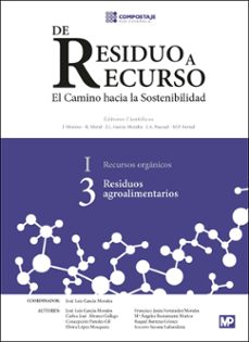 de residuo a recurso: el camino hacia la sostenibilidad: i recurs os organicos, 3 residuos agroalimentacion.-9788484767022