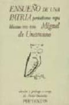 ensueño de una patria (periodismo republicano : 1931-1936)-miguel de unamuno-9788485081622