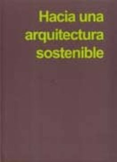 hacia una arquitectura sostenible: en busca de un sentido comun-9788486828622