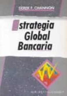 estrategia global bancaria-derek f. channon-9788487189722
