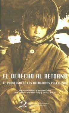 el derecho al retorno: el problema de los refugiados palestinos-farouk mardam-elias sanbar-9788487198922