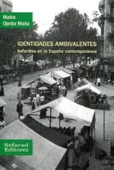 identidades ambivalentes: sefardies en la españa contemporanea-maite ojeda mata-9788487765322