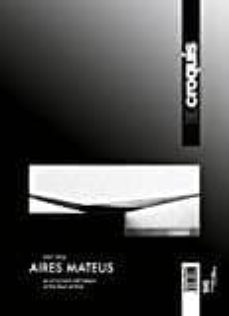 aires mateus, 2011 / 2016 el croquis 186: en el corazon del tiempo / at the heart of time-9788488386922