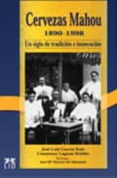 cervezas mahou, 1890-1998: un siglo de tradicion e innovacion-9788488717122