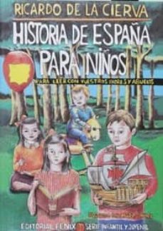historia de españa para niños: para leer con vuestros padres y ab uelos-ricardo de la cierva-9788488787422
