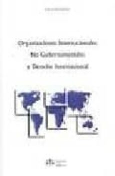 organizaciones internacionales no gubernamentales y derecho inter nacional-carlos teijo garcia-9788488910622