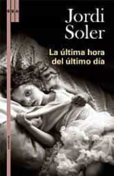 la ultima hora del ultimo dia-9788489662322