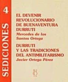 el devenir revolucionario de buenaventura durruti: durruti y las tradiciones del antimilitarismo-mercedes de los santos ortega-javier ortega perez-9788489753822