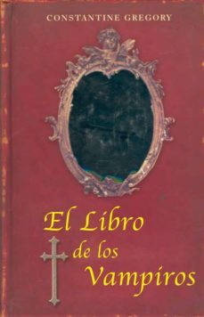 el libro de los vampiros: guia para exterminadores-constantine gregory-9788489897922