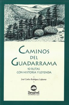 caminos del guadarrama: historias y leyendas-jose carlos rodriguez lafuente-9788489969322