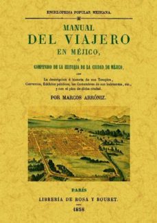 manual del viajero en mejico o compendio de la historia de la ciu dad de mejico (ed. facsimil)-9788490012222