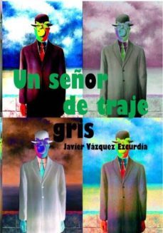 un señor de traje gris (ebook)-javier vazquez ezcurdia-9788490096222