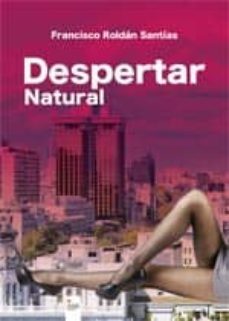 despertar natural (ebook)-francisco roldan santias-9788490501122