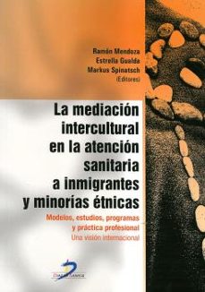 la mediacion intercultural en la atencion sanitaria a inmigrantes y minorias etnicas-ramon mendoza-estrella gualda-9788490520222