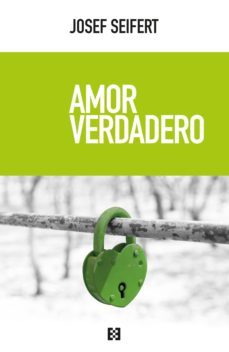 amor verdadero (ebook)-josef seifert-9788490558522