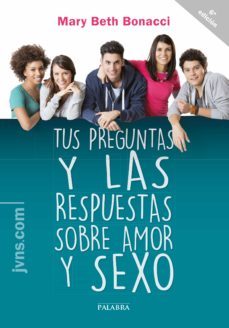 tus preguntas y las respuestas sobre amor y sexo-mary beth bonacci-9788490613122