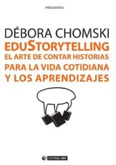 edustorytelling. el arte de contar historias para la vida cotidiana y los aprendizajes (ebook)-debora chomski-9788490645222