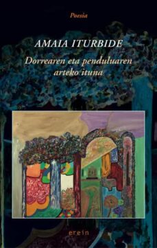 dorrearen eta penduluaren arteko ituna-amaia iturbide-9788491091622