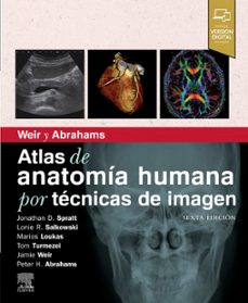 weir y abrahams. atlas de  anatomia humana por tecnicas de imagen (6ª ed.)-john spratt-9788491139522