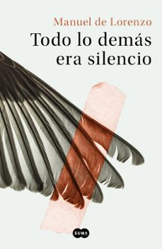 todo lo demás era silencio-manuel de lorenzo-9788491293422