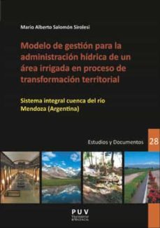 modelo de gestion para la administracion hibrica de un area irrig ada en proceso de transformacion territorial-mario alberto salomon sirolesi-9788491344322