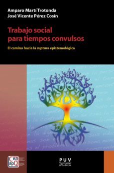 trabajo social para tiempos convulsos (ebook)-amparo marti trotonda-jose vicente perez cosin-9788491347422
