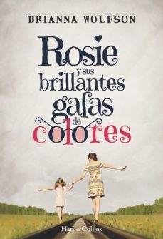 (pe) rosie y sus brillantes gafas de colores-brianna wolfson-9788491392422