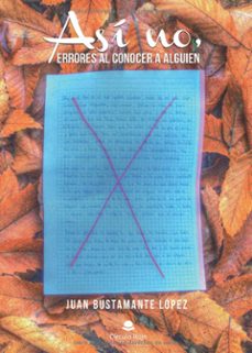 asi no, errores al conocer a alguien-juan bustamante lopez-9788491409922