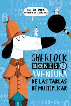 sherlock bones y la aventura de las tablas de multiplicar-jonny marx-9788491453222